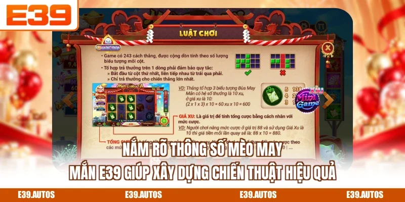 Nắm rõ thông số Mèo May Mắn E39 giúp xây dựng chiến thuật hiệu quả